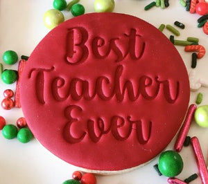 Best Teacher Ever Cookie Embosser | Cookie Cutter Shop Australia
